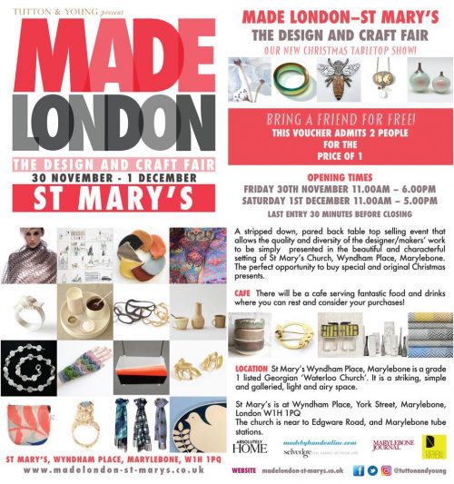 MADE LONDON at St Mary’s The Design and Craft Fair Friday 30 November – Saturday 1 December 2018